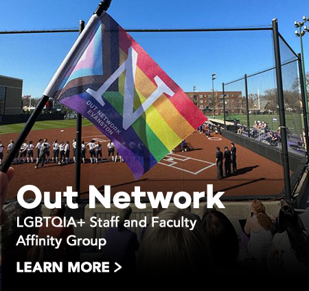 Out Network LGBTQIA+ Staff and Faculty  Affinity Group click to learn more.